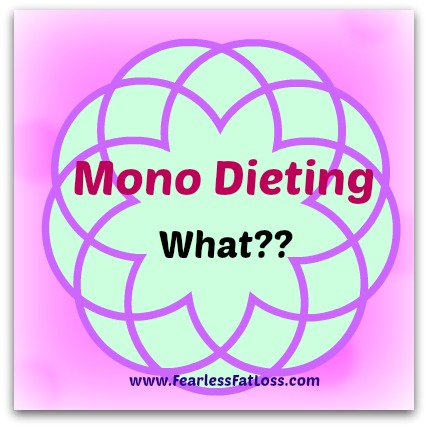 Mono Dieting Experiment at FearlessFatLoss.com