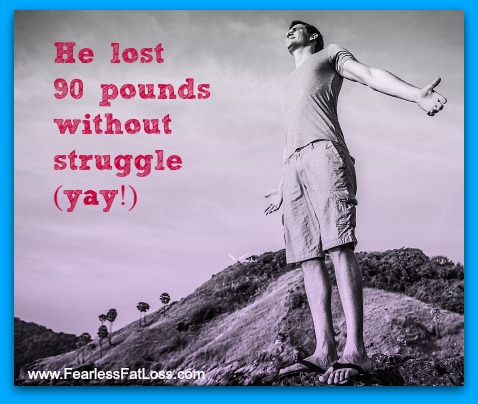 How To Lose 90 Pounds Without Deprivation Willpower or Struggle (He Did It, So Can YOU!)