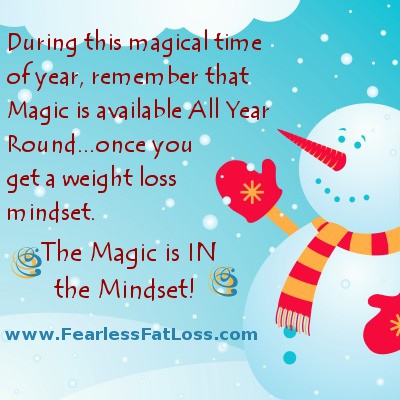 Magic Is Available Year-Round, Once You Get a Weight Loss Mindset!