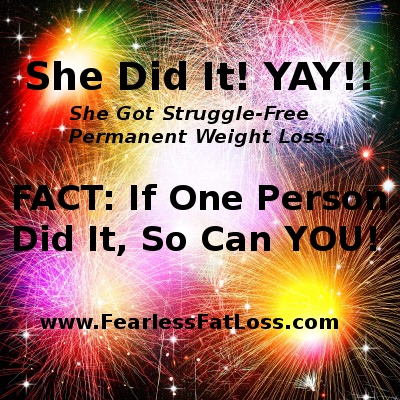 She Did It So Can You | FearlessFatLoss.com
