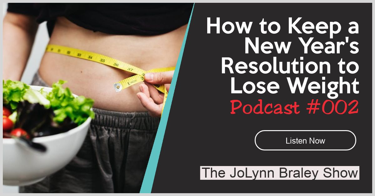 How to Keep Your New Year's Resolution to Lose Weight | Free Weight Loss Podcast