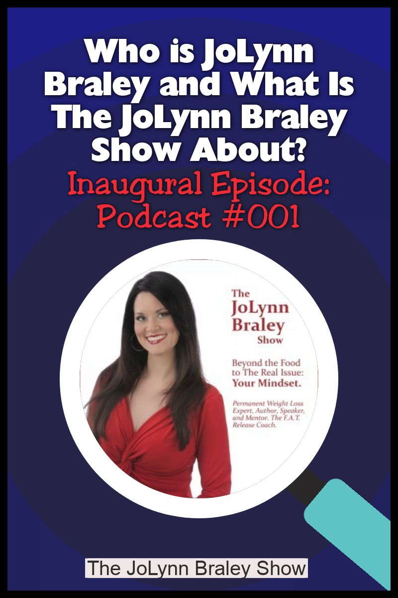 Who Is JoLynn Braley and What Is The JoLynn Braley Show About? [Podcast #001]