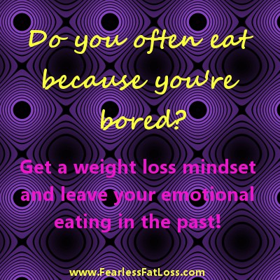 Eating Out of Boredom | Fearless Fat Loss