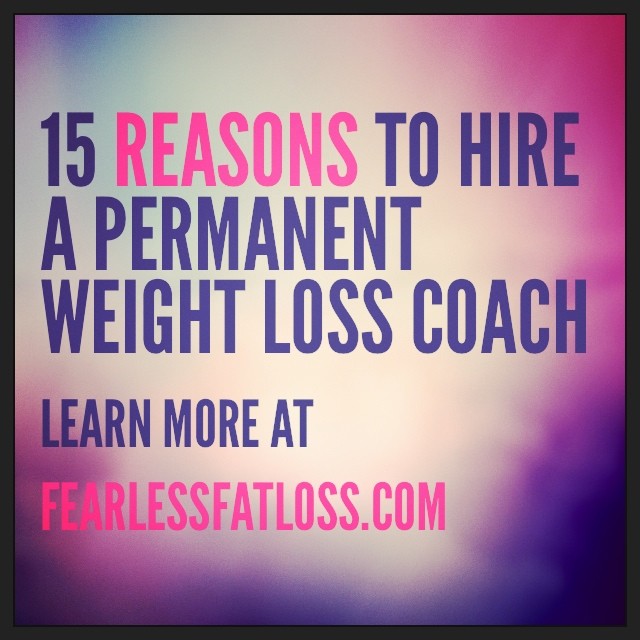 15 Reasons To Hire A Permanent Weight Loss Coach