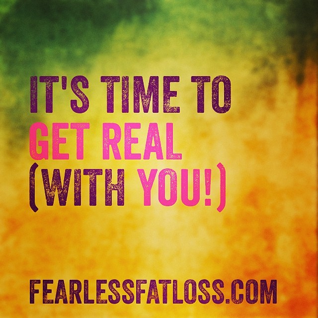 It’s Time to Get Real With YOU!