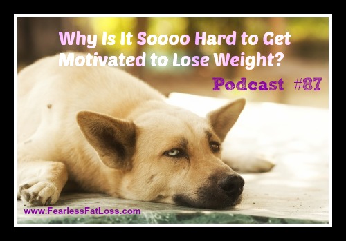 Why Is It So Hard to Get Motivated to Lose Weight? [Podcast #087]