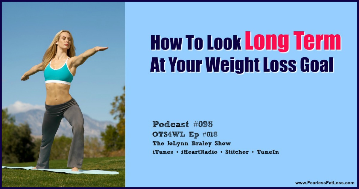 How To Look Long Term at Your Weight Loss Goal | End Emotional Eating Stop Binge Eating Lose Weight and Keep It Off