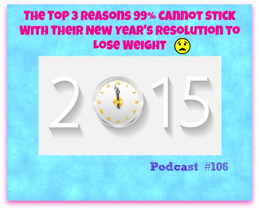 The Top 3 Reasons 99 Percent Cannot Stick with their New Year's Resolution to Lose Weight
