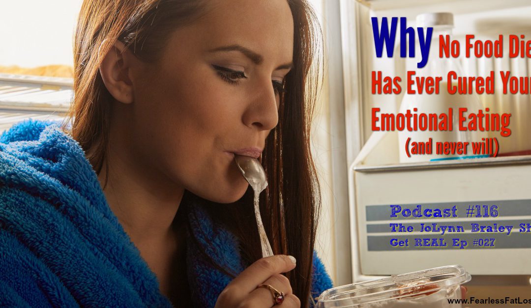 Why No Food Diet Has Ever Cured Your Emotional Eating (and it never will) [Podcast #116]