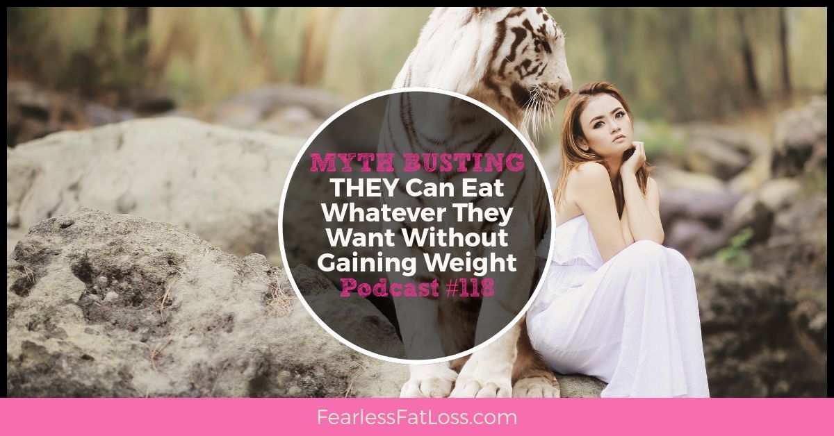 Myth Busting THEY Can Eat Whatever They Want Without Gaining Weight | FREE Weight Loss Podcast