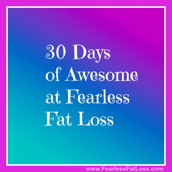 30 Days of Free Fat Loss Content at Fearless Fat Loss!