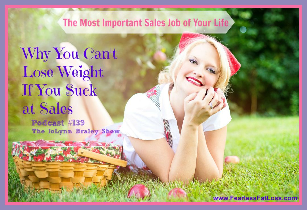 Why You Can't Lose Weight If You Suck At Sales - FearlessFatLoss.com