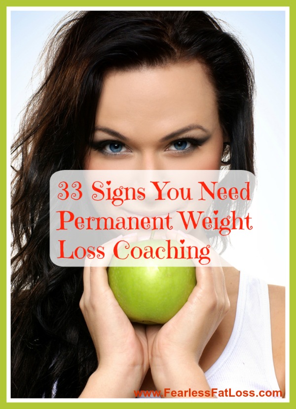 33 Signs You Need Permanent Weight Loss Coaching