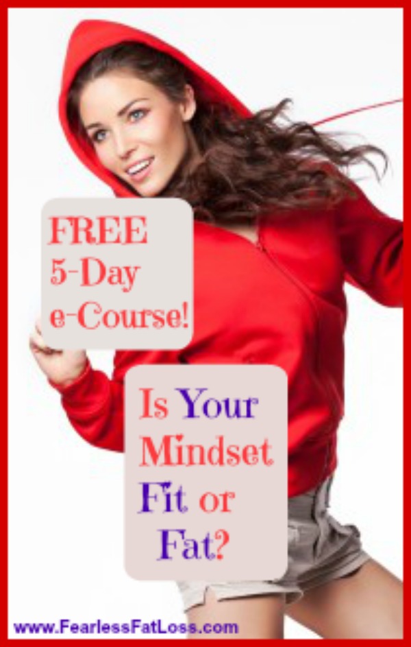 Is Your Mindset Fit or Fat? FREE 5-Day e-Course!