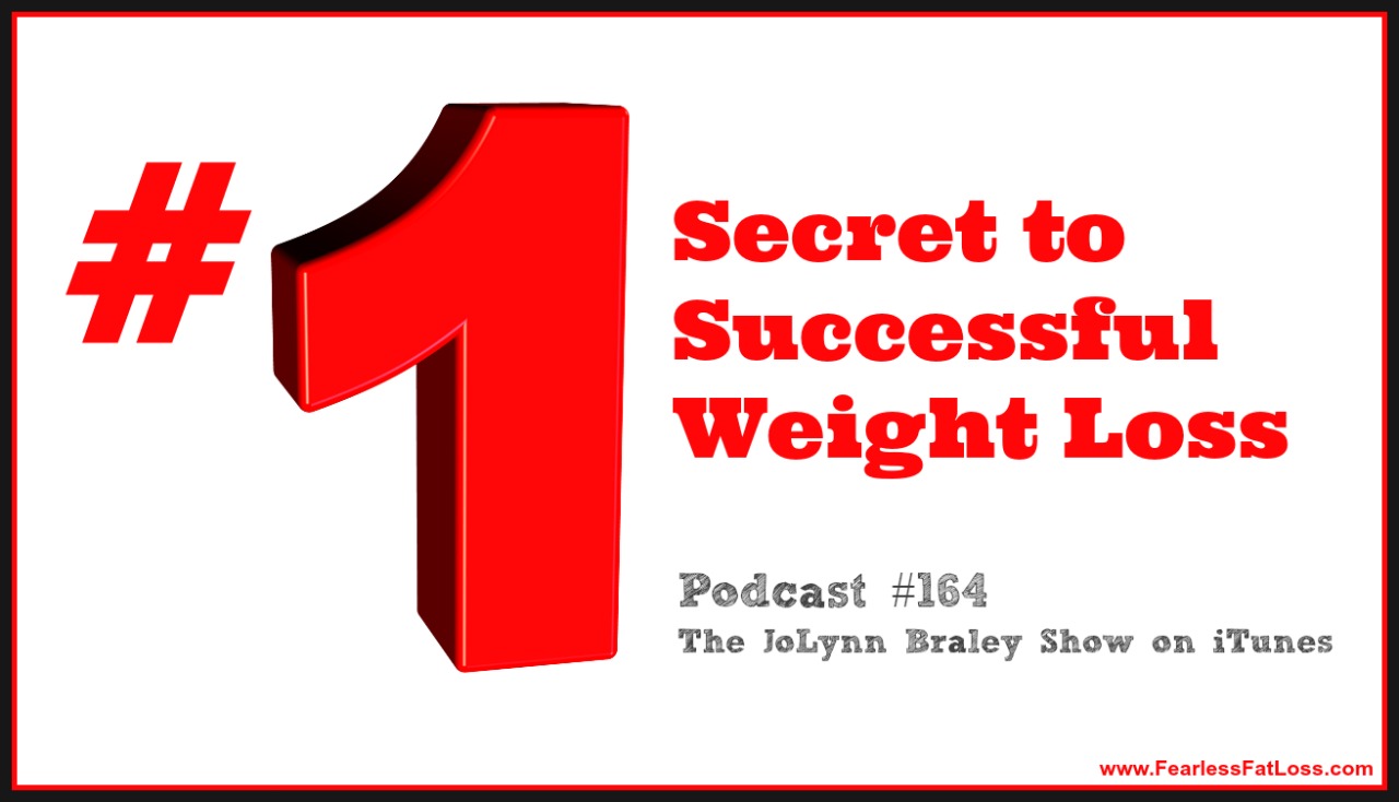 The Number One Secret to Successful Weight Loss | Emotional Eating Coach JoLynn Braley | FearlessFatLoss.com