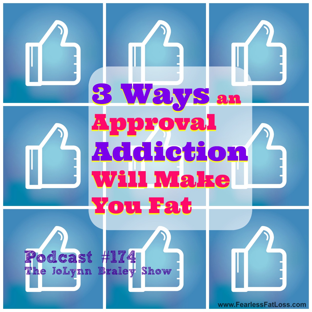 3 Ways An Approval Addiction Will Make You Fat | FearlessFatLoss.com | Permanent Weight Loss Coach JoLynn Braley | Emotional Eating Help