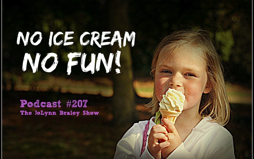 No Ice Cream, No Fun! [Podcast #207]