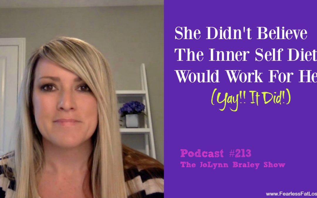 She Didn’t Believe The Inner Self Diet Would Work for Her [Podcast #213]