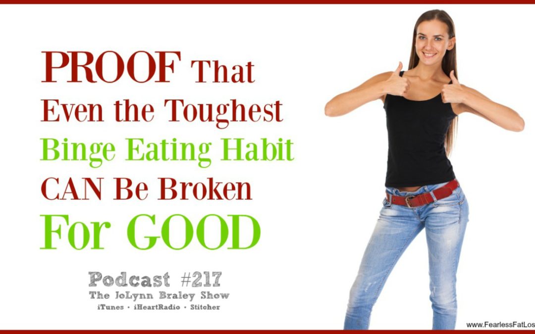 Proof That Even The Toughest Binge Eating Habit Can Be Broken For Good [Podcast #217]