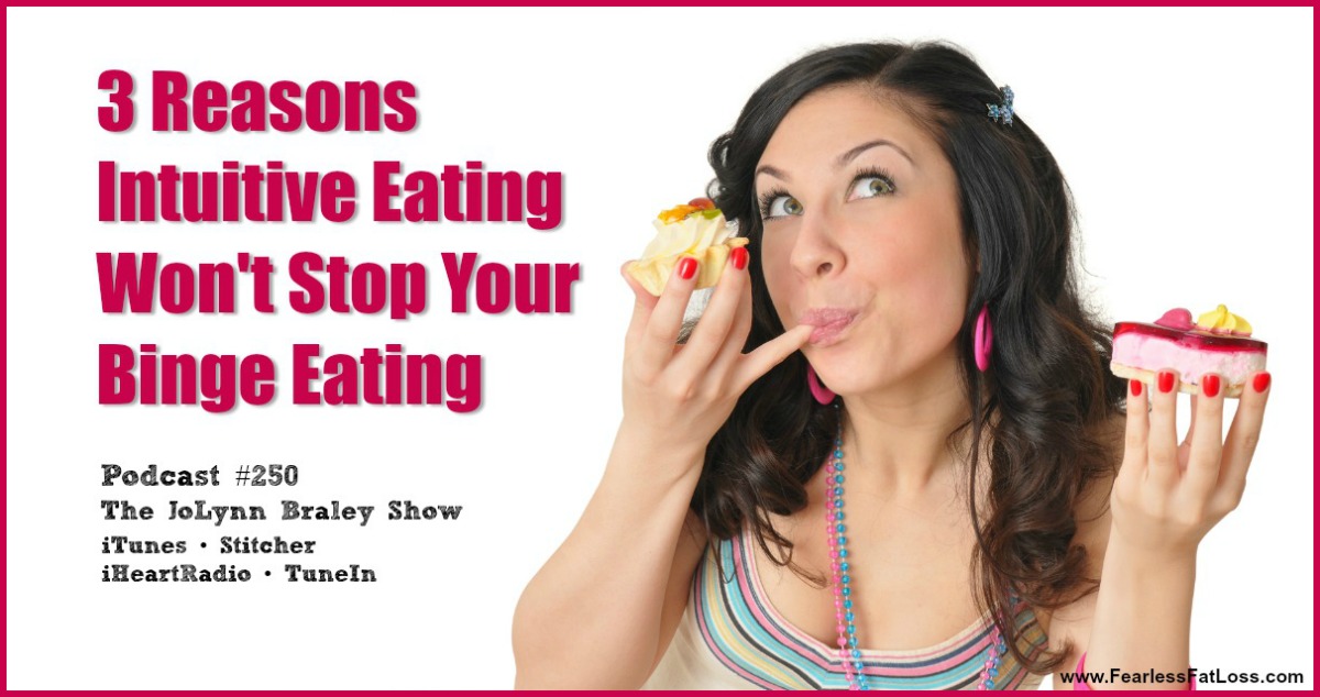 3 Reasons Intuitive Eating Won't Stop Your Binge Eating | Binge Eating Coach JoLynn Braley