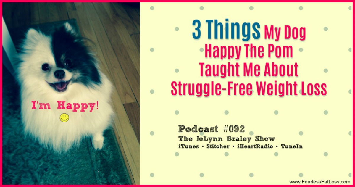 3 Things My Dog Taught Me About Struggle-Free Weight Loss | End Emotional Eating End Binge Eating Lose Weight Keep it Off | Free Weight Loss Podcast