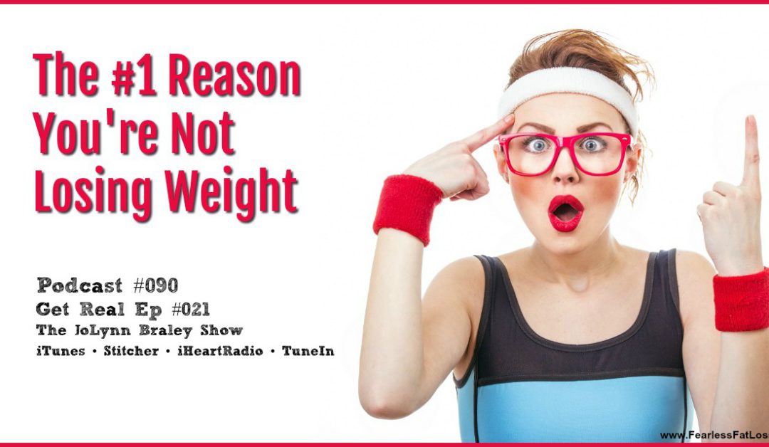 The Number One Reason You’re Not Losing Weight [Podcast #090]