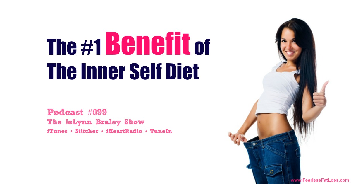 The Number One Benefit of The Inner Self Diet | End Emotional Eating, Stop Binge Eating, Lose Weight For Good