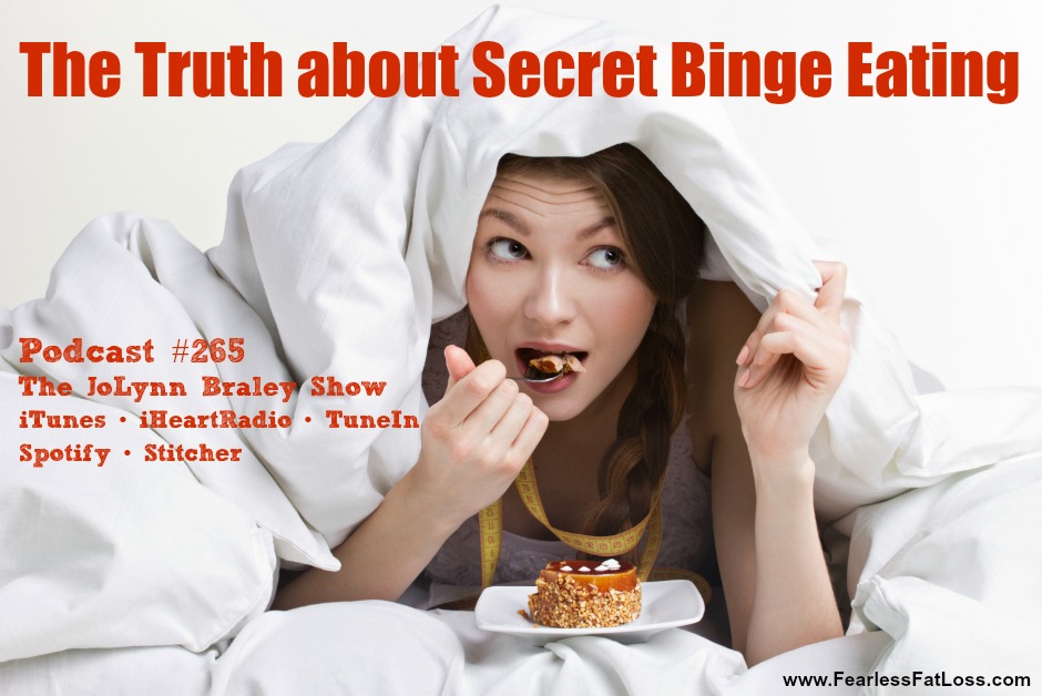 The Truth about Secret Binge Eating | Binge Eating Coach JoLynn Braley | Free Weight Loss Podcast