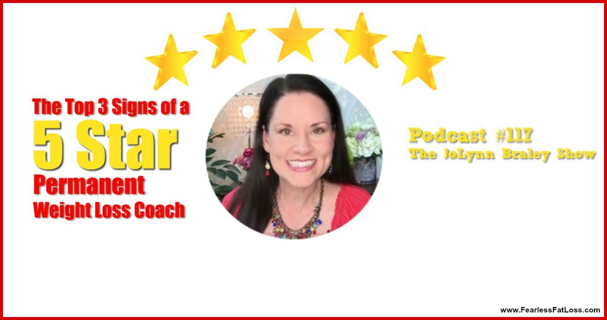 The Top 3 Signs of a 5 Star Weight Loss Coach | Permanent Weight Loss Coach JoLynn Braley