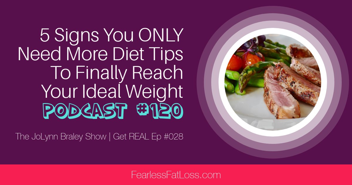 5 Signs You ONLY Need More Diet Tips to Reach Your Ideal Weight | FREE Weight Loss Podcast