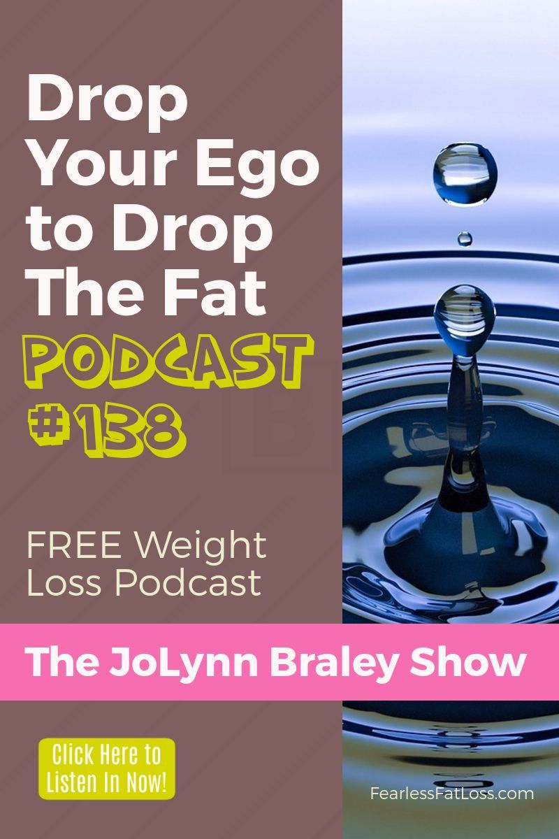 Let\'s Get Real: Drop Your Ego to Drop The Fat, Lose Weight Now [Podcast #138]