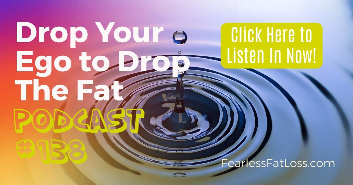 Drop Your Ego to Drop The Fat | Get REAL Weight Loss Podcast with JoLynn Braley