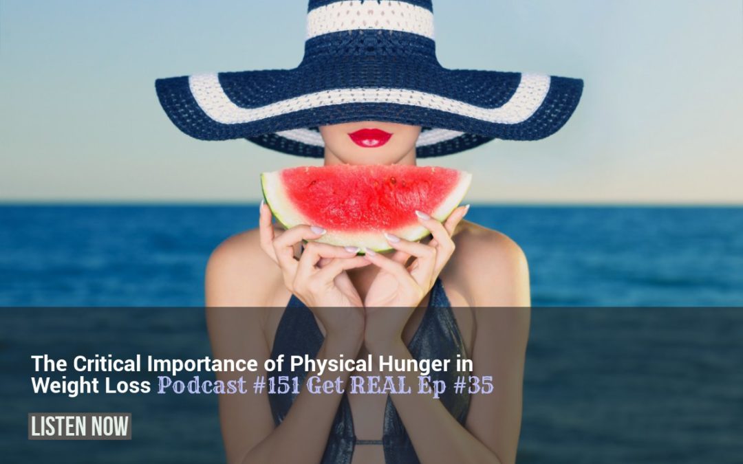 The Critical Importance of Physical Hunger in Weight Loss [Podcast #151]