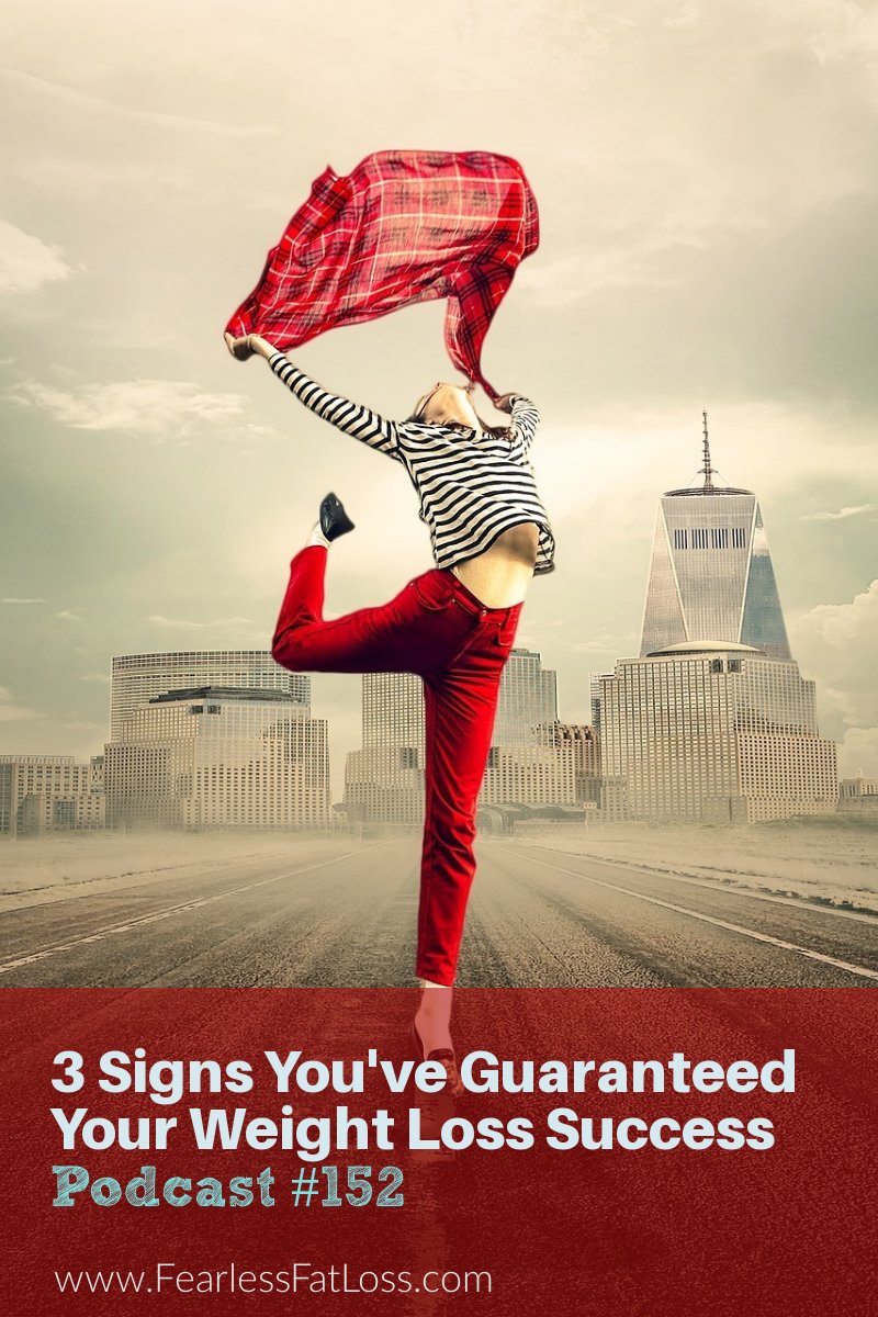 3 Signs You\'ve Guaranteed Your Weight Loss Success [Podcast #152]