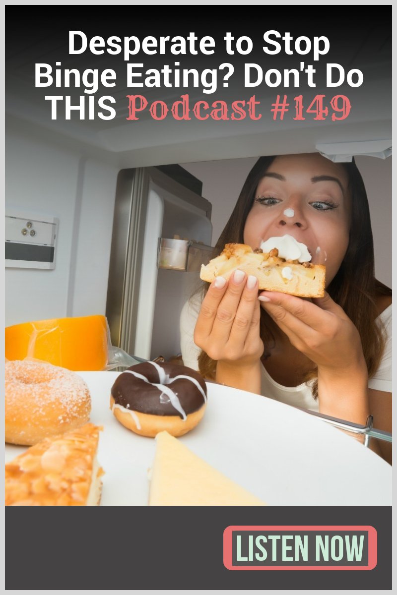 Desperate to Stop Binge Eating? Don\'t Do THIS [Podcast #149]