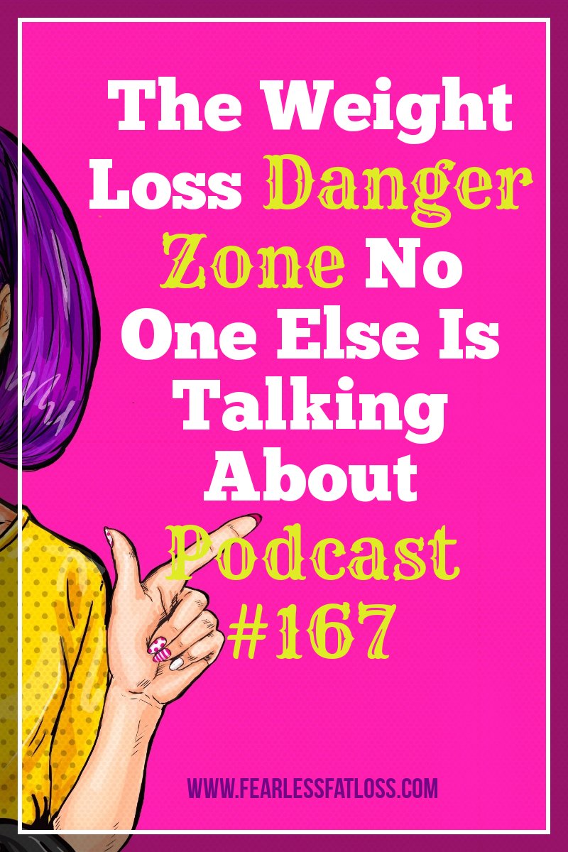 The Weight Loss Danger Zone No One Is Talking About [Podcast #167]