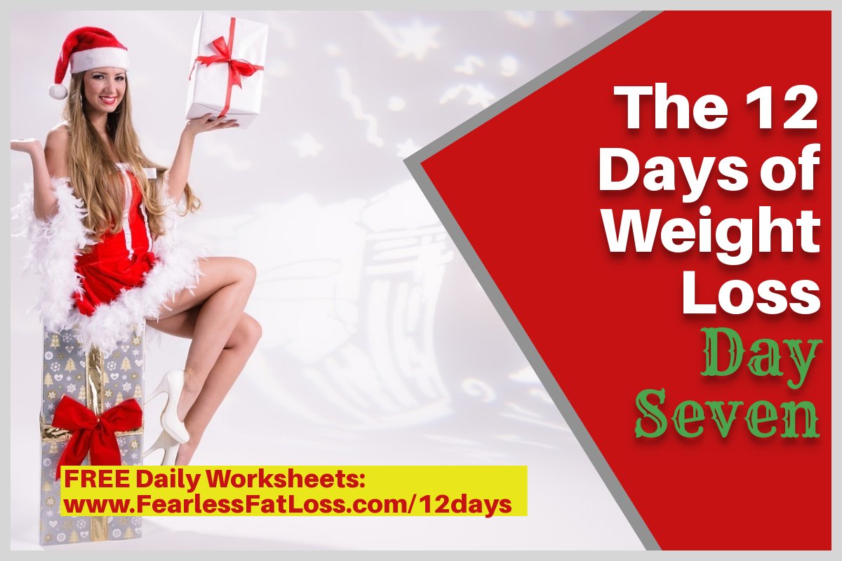 Day Seven: The 12 Days of Weight Loss