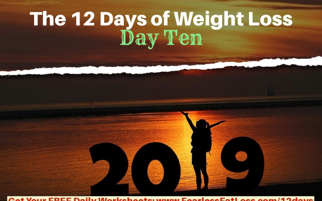 The 12 Days of Weight Loss: Day Ten