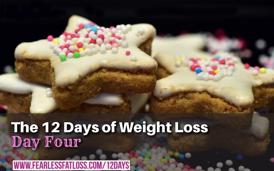 The 12 Days of Weight Loss Day Four