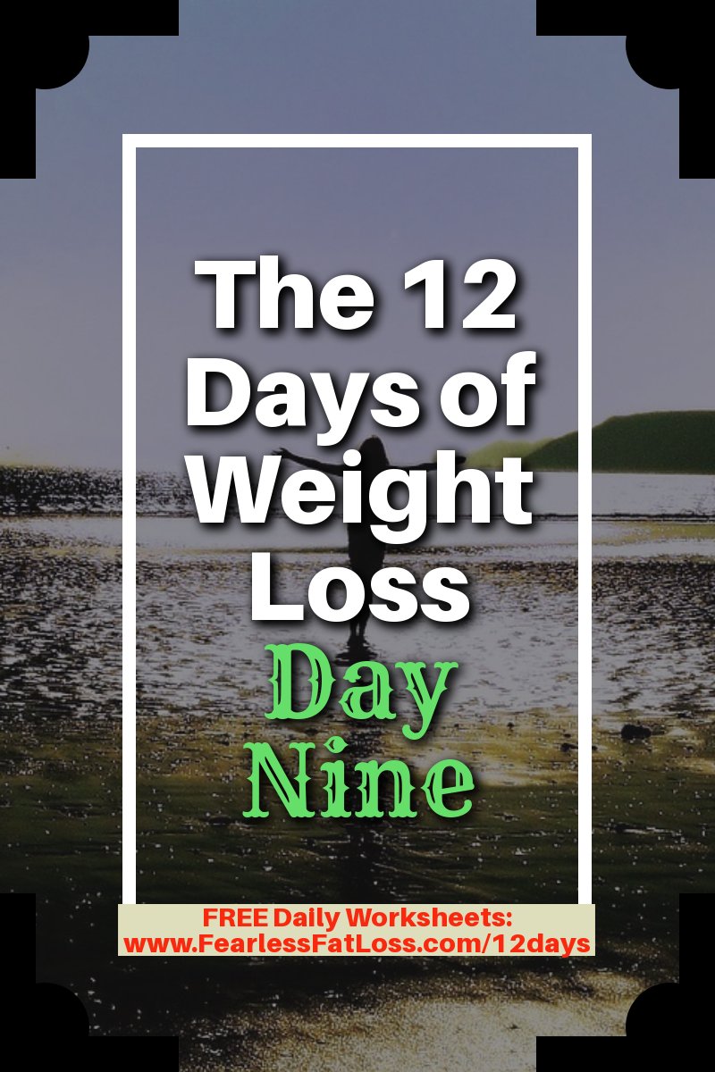 The 12 Days of Weight Loss: Day Nine