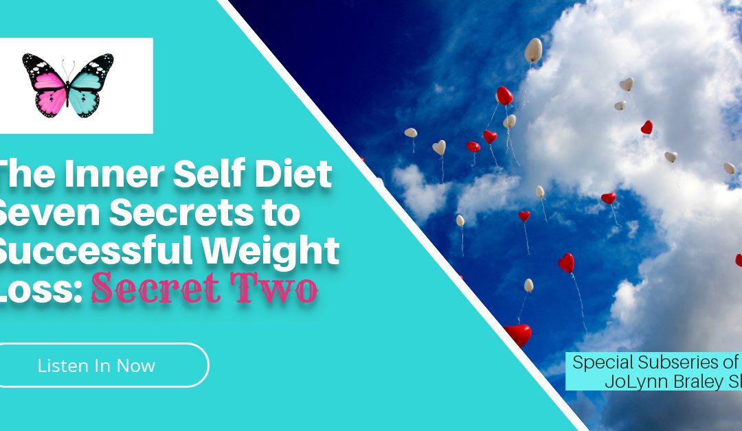 The Inner Self Diet: Seven Secrets to Successful Weight Loss | Secret Two