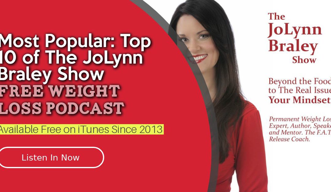 Top 10 Best Weight Loss Podcast Episodes The JoLynn Braley Show