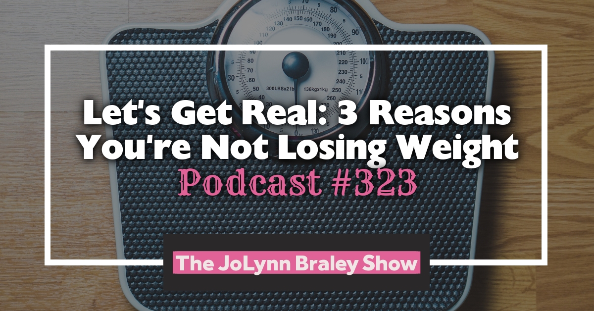 3 Reasons You're Not Losing Weight | Weight Loss Podcast