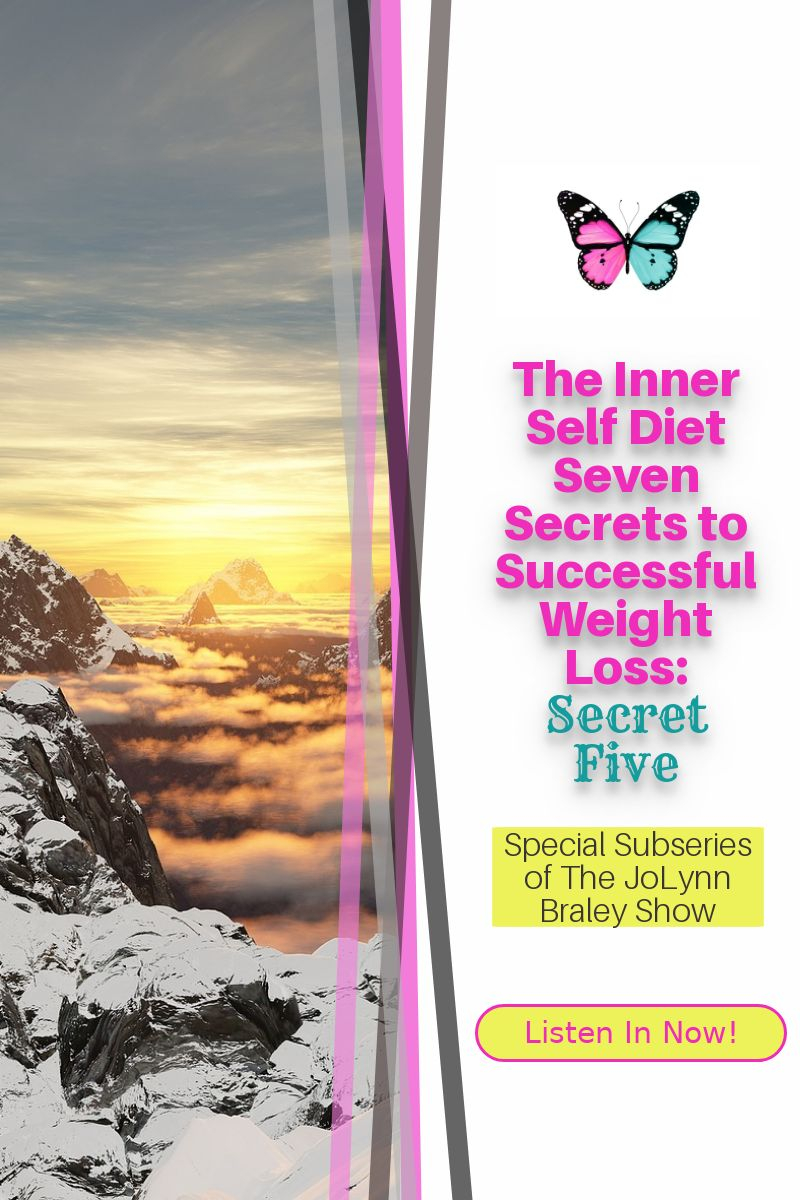 The Inner Self Diet: Seven Secrets to Successful Weight Loss | Secret Five