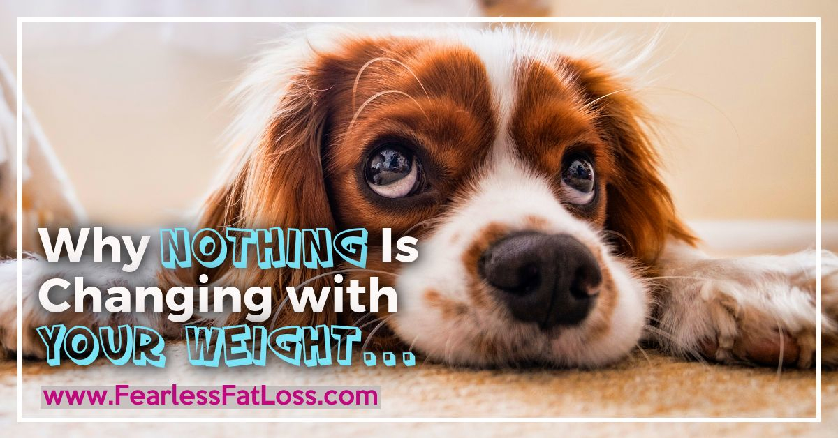 Why Nothing Is Changing With Your Weight | Weight Loss Coaching JoLynn Braley