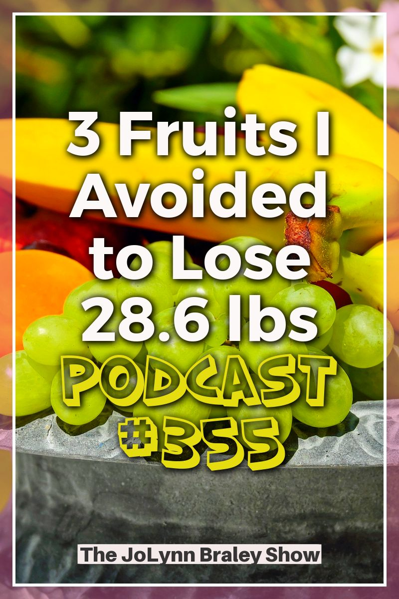 3 Fruits I Avoided to Lose 28.6 pounds [Podcast #355]