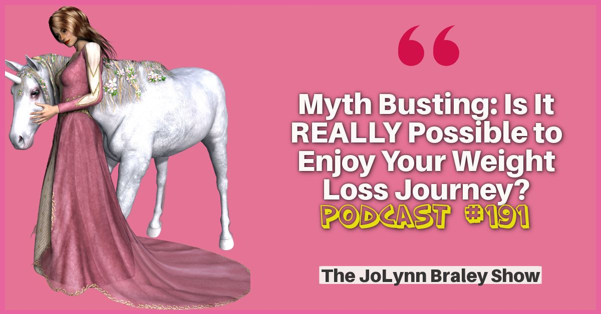 Myth Busting: Is It Really Possible To Enjoy Your Weight Loss Journey? | Free Weight Loss Podcast