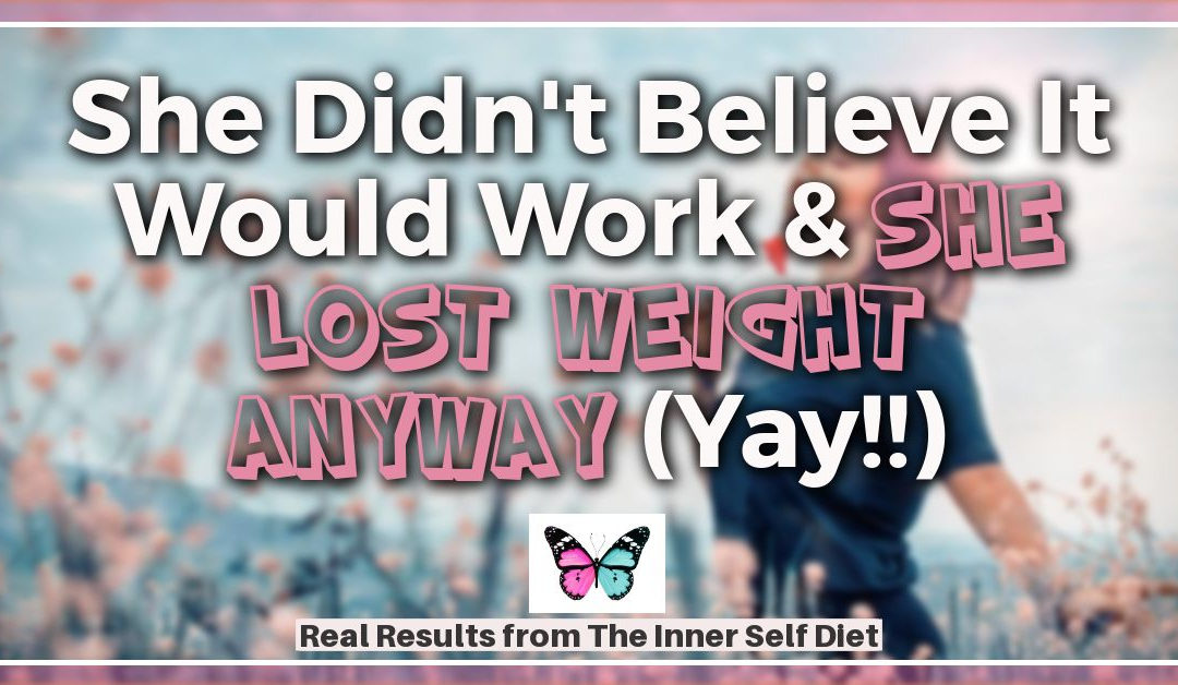 She Didn’t Believe It Would Work and She Lost Weight Anyway | Real Results from The Inner Self Diet