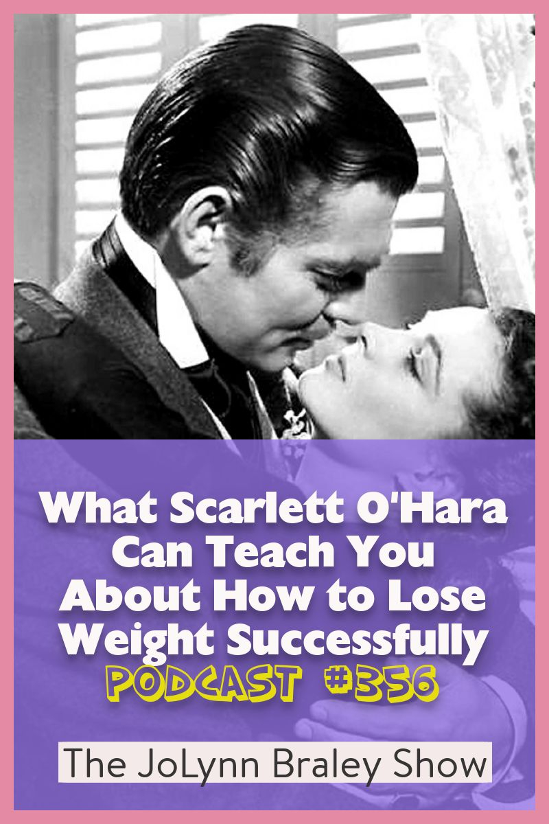 What Scarlett O\'Hara Can Teach You About How To Lose Weight Successfully [Podcast #356]