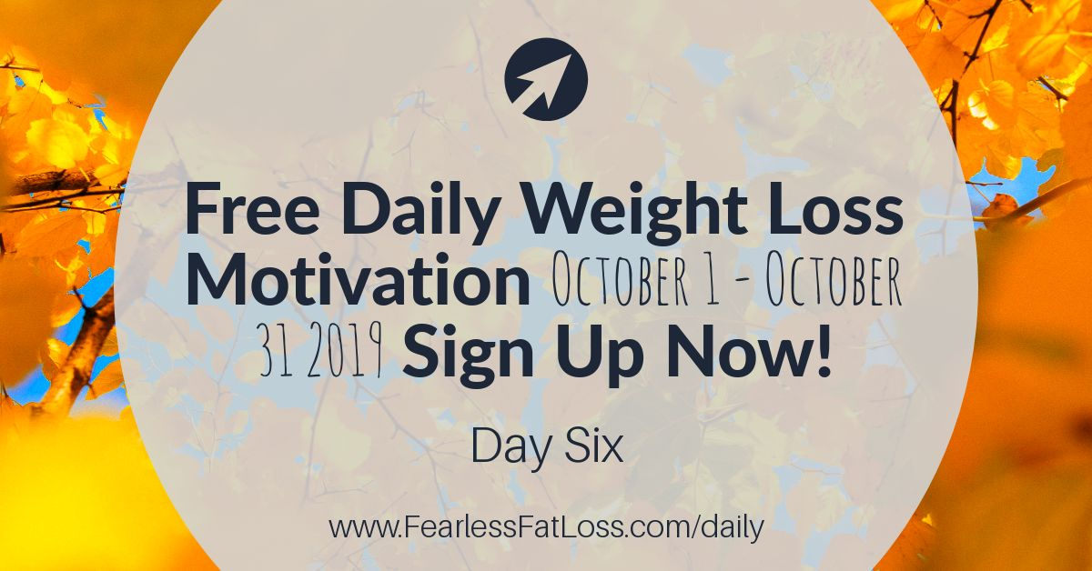 Daily Weight Loss Motivation Day Six | JoLynn Braley